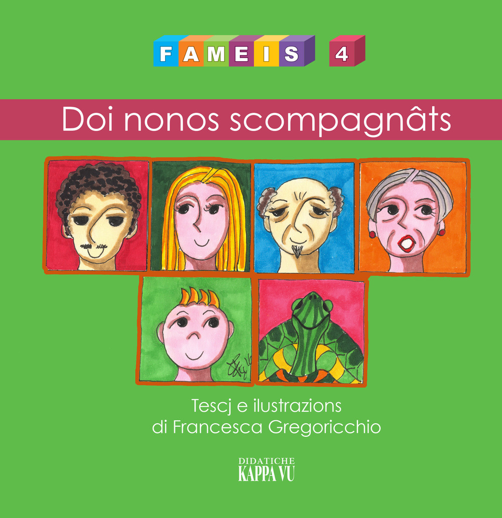 Fameis. Vol. 4: Doi nonos scompagnâts