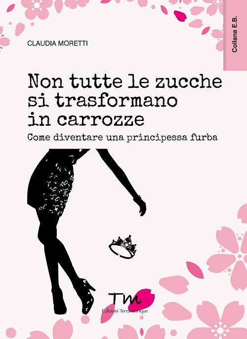 Non tutte le zucche si trasformano in carrozze. Come diventare una principessa furba