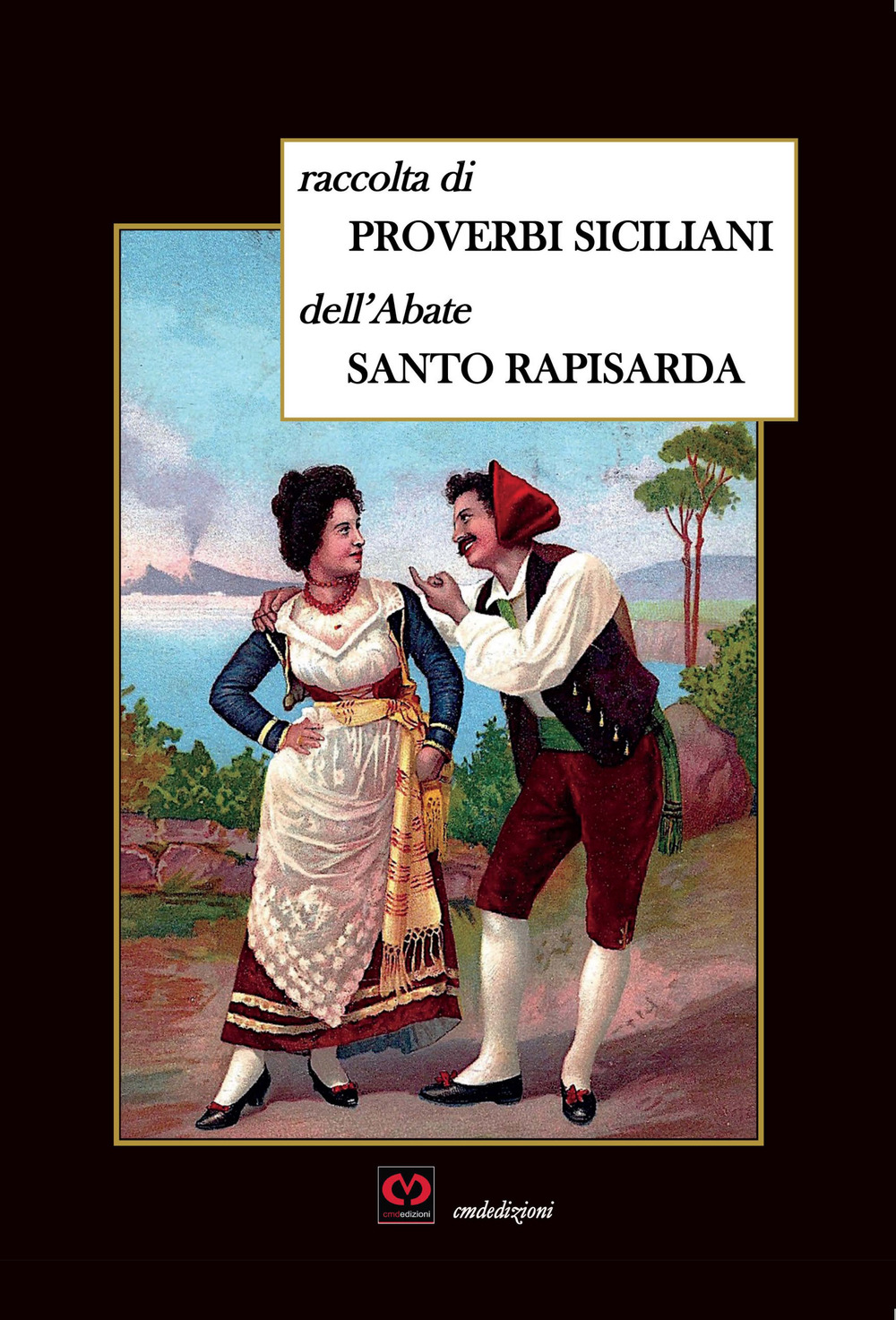 Raccolta di proverbi siciliani ridotti in canzoni dall’abate Santo Rapisarda