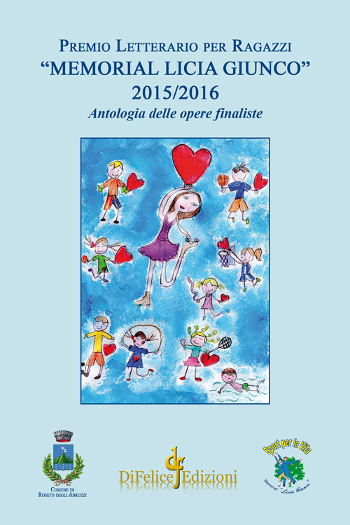 Premio letterario per ragazzi «Memorial Licia Giunco». Antologia delle opere finaliste