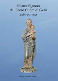 Nostra Signora del Sacro Cuore di Gesù. Culto e storia