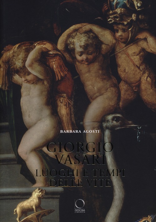 Giorgio Vasari. Luoghi e tempi delle «Vite»