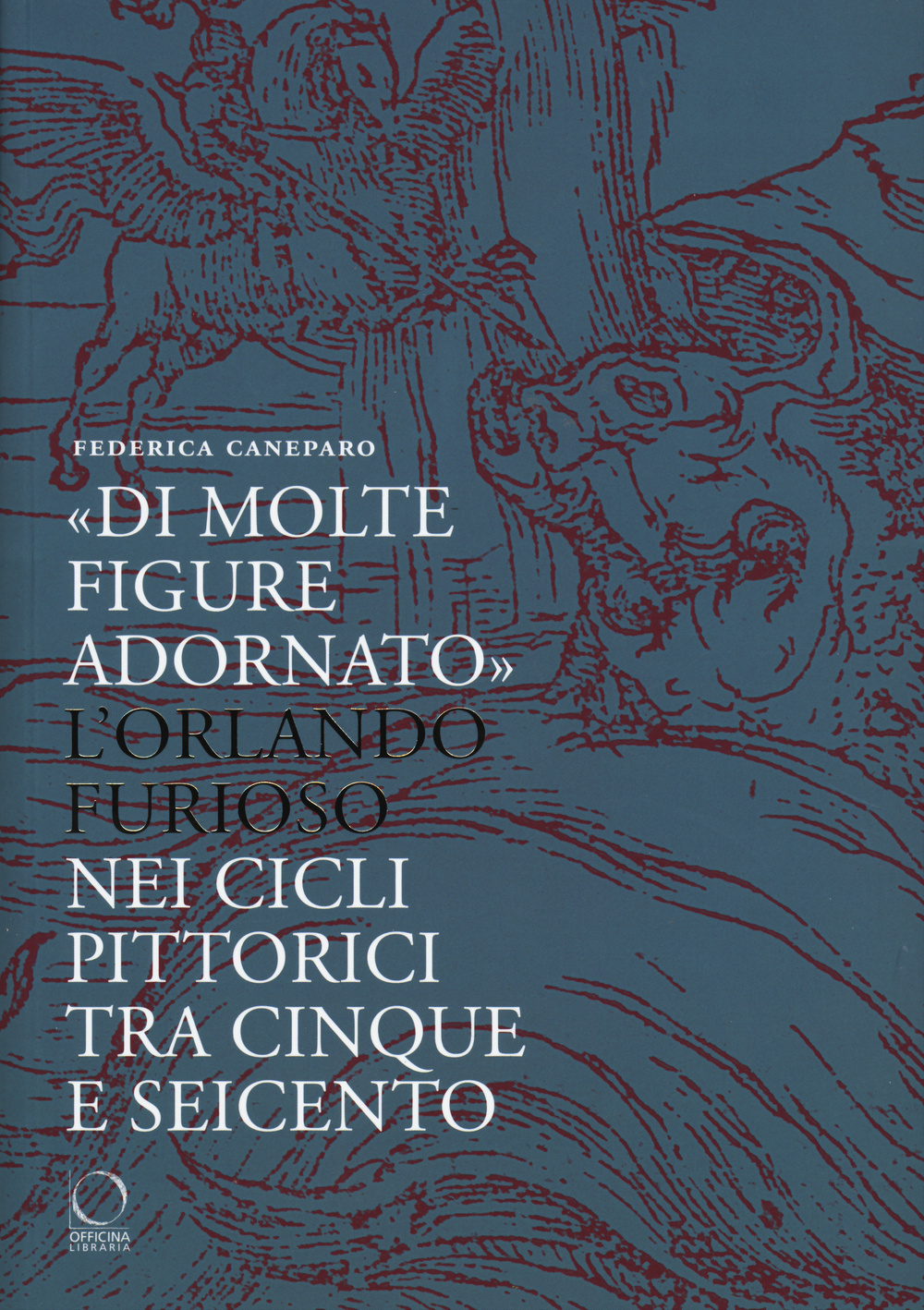 Di molte figure adornato. L'Orlando furioso nei cicli pittorici tra Cinque e Seicento