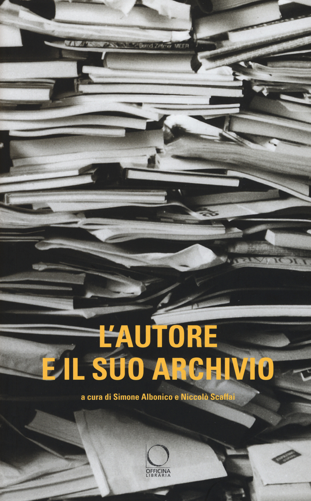 L'autore e il suo archivio. Atti del Convegno (Losanna, 28-29 novemvre 2013)