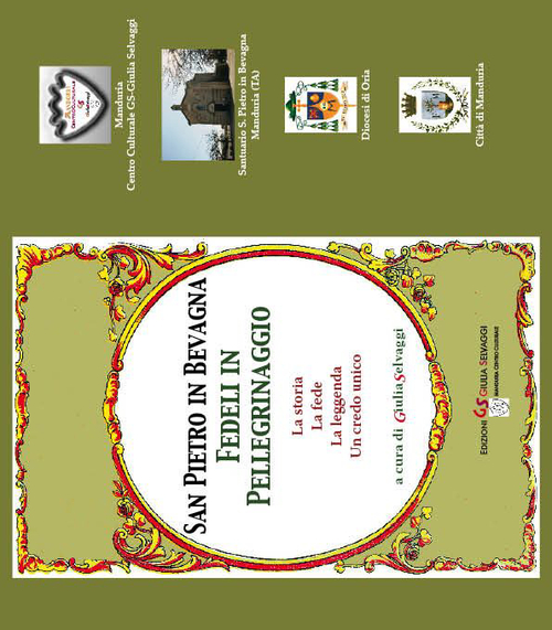 San Pietro in Bevagna fedeli in pellegrinaggio. La storia, la fede, la leggenda, un credo unico