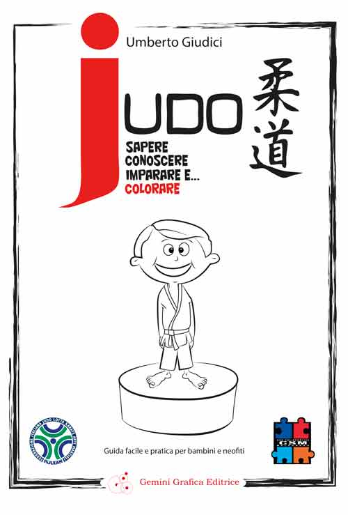 Judo. Sapere, conoscere, imparare e... Colorare. Guida facile e pratica per bambini e neofiti