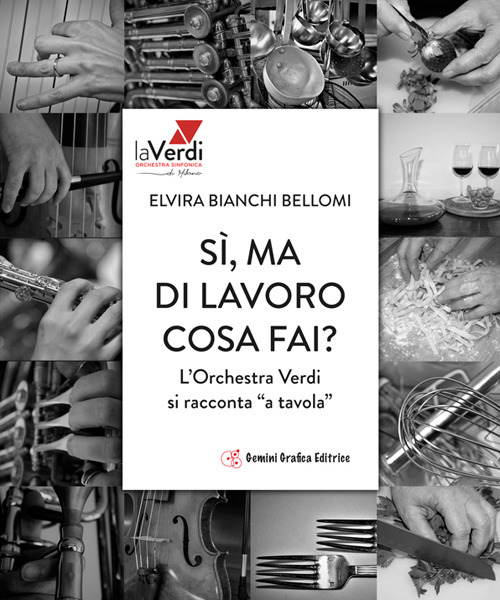Sì, ma di lavoro cosa fai? L'orchestra Verdi si racconta «a tavola»