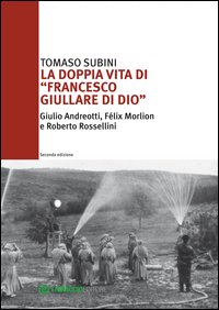 La doppia vita di «Francesco Giullare di Dio» Giulio Andreotti, Félix Morlion e Roberto Rossellini