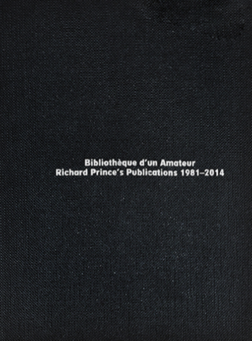 Bibliotèque d'un amateur. Richard Prince's publications (1981-2014)