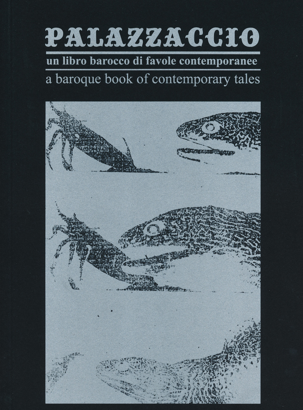 Palazzaccio. Un libro di favole barocche contemporanee-A baroque book of contemporary tales