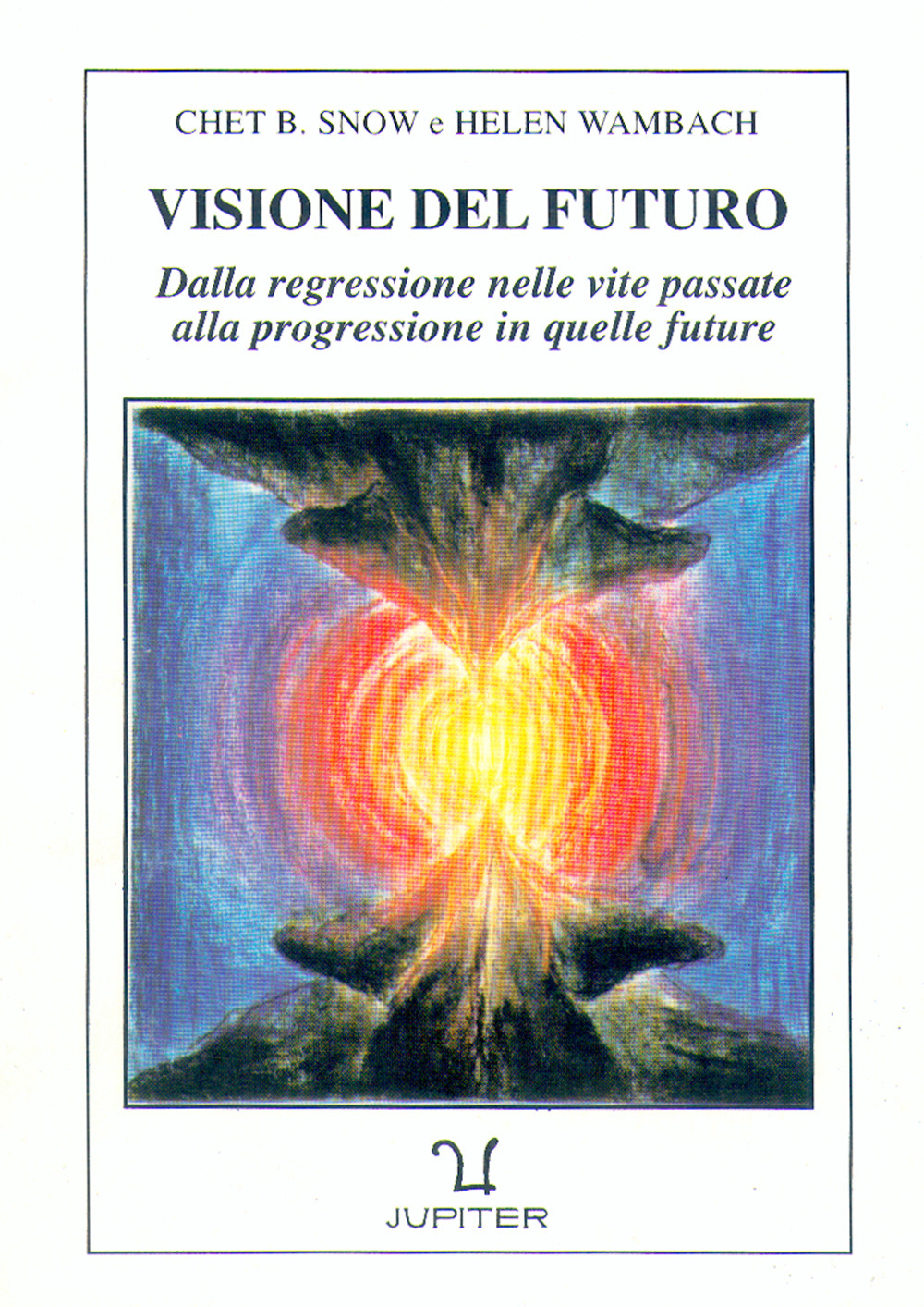 Visione del futuro. Dalla regressione nelle vite passate alla progressione in quelle future