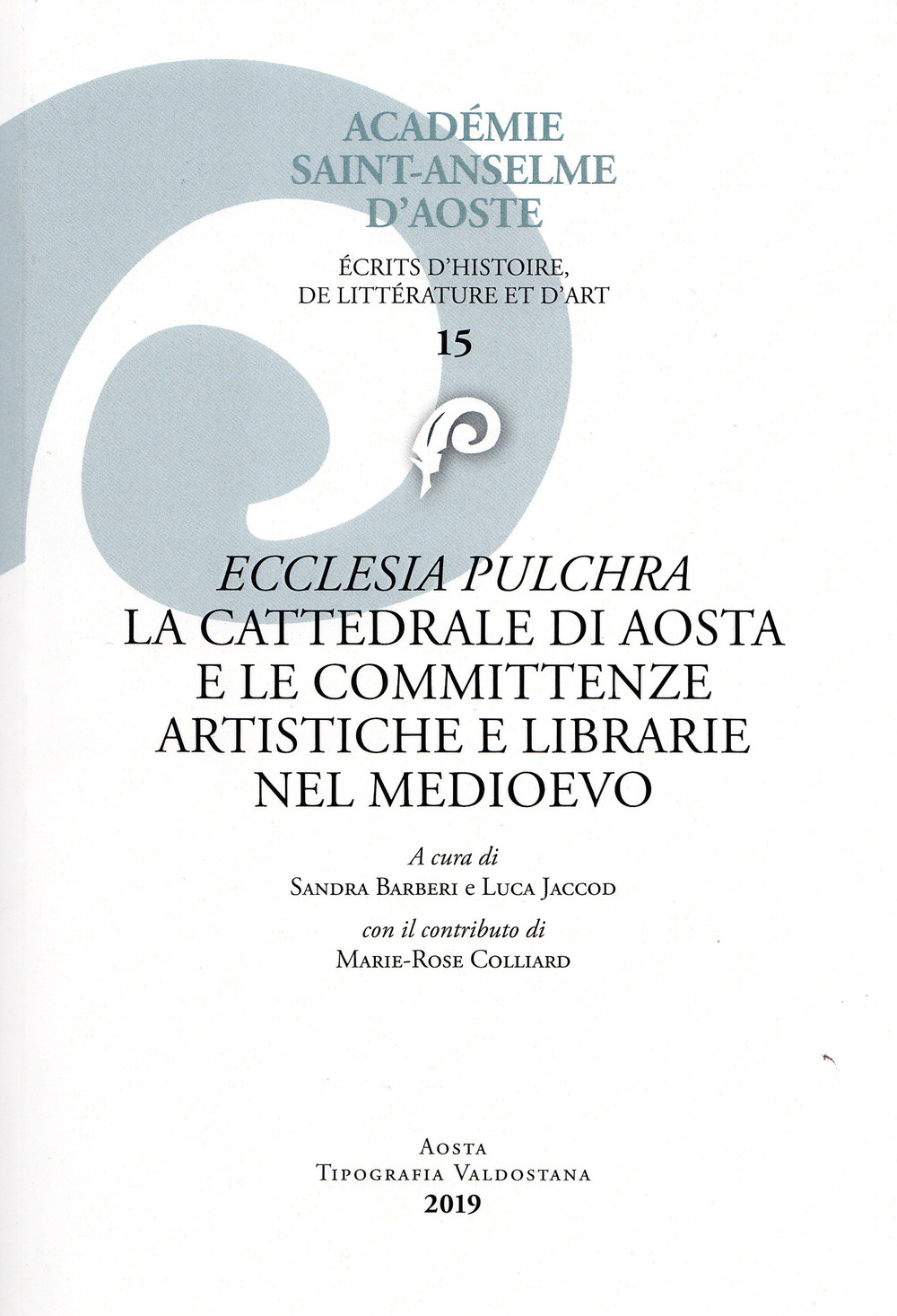 Ecclesia pulchra. La cattedrale di Aosta e le committenze librarie nel Medioevo