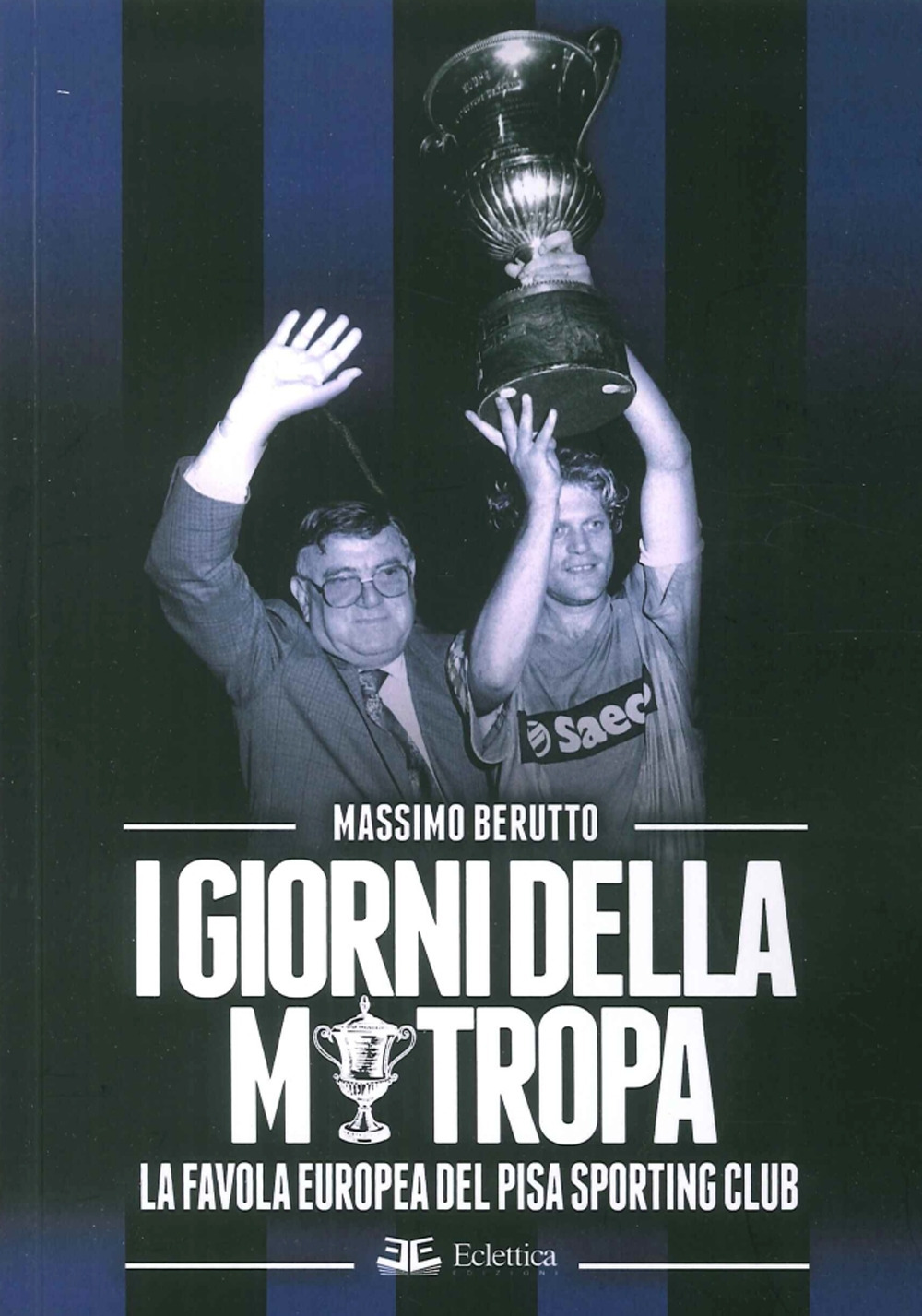 I giorni della Mitropa. La favola europea del Pisa Sporting Club