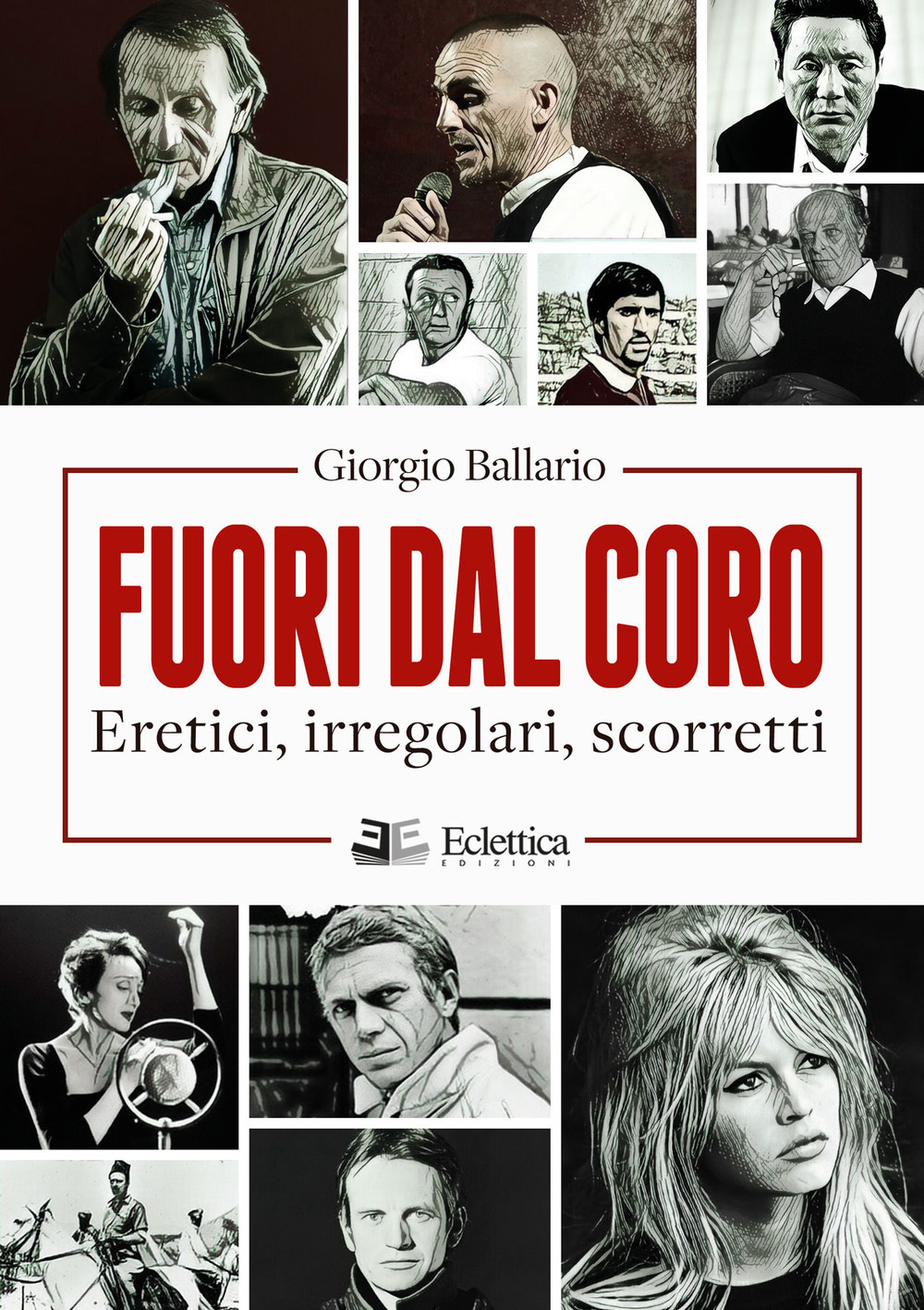 Fuori dal coro. Eretici, irregolari, scorretti