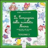 La compagnia della nuvoletta Ninina. Vol. 3: Storie per i più piccini