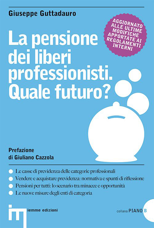 La pensione dei liberi professionisti. Quale futuro?