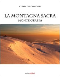 La montagna sacra. Monte Grappa