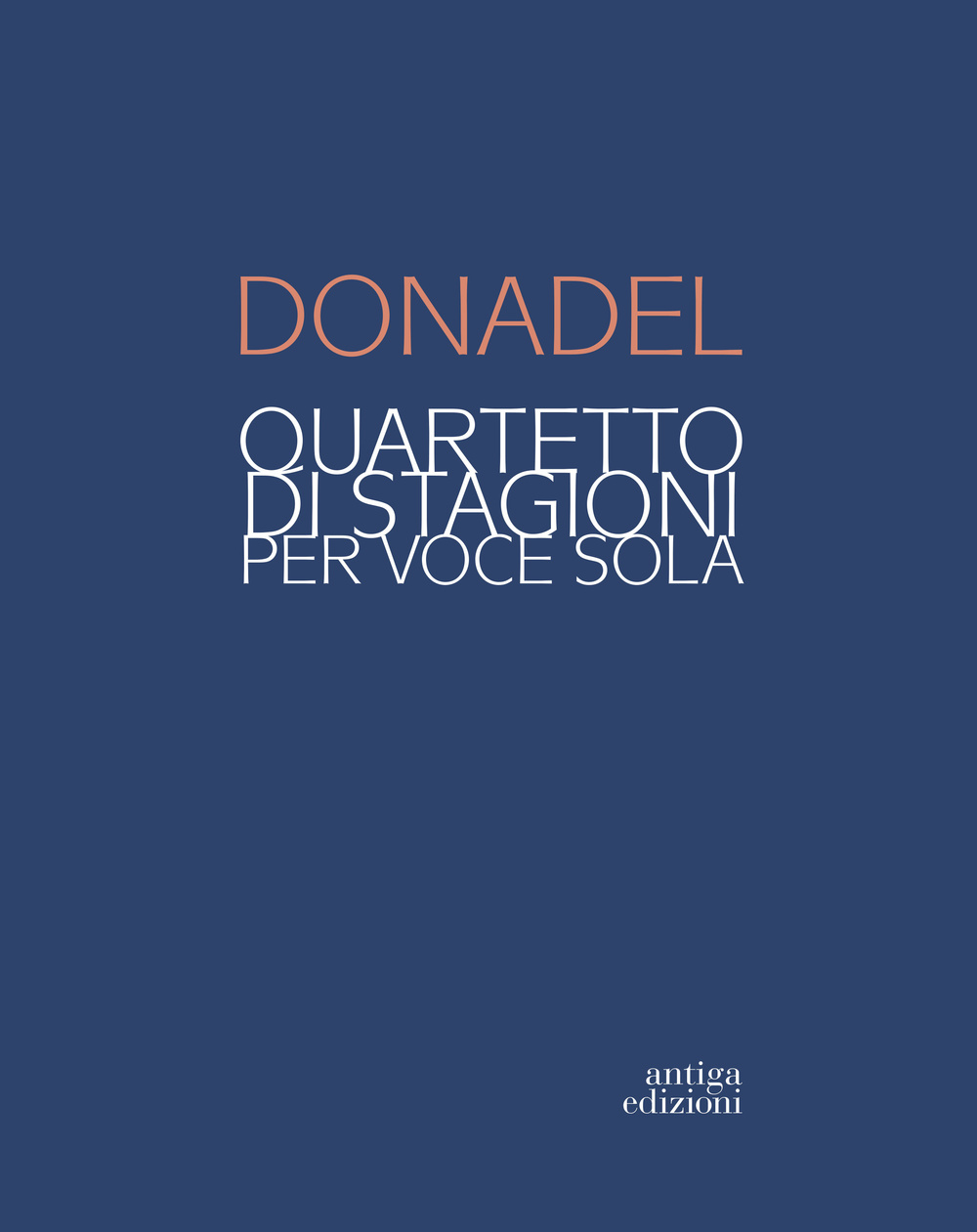 Donadel. Quartetto di stagioni per voce sola
