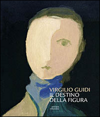 Virgilio Guidi. Il destino della figura
