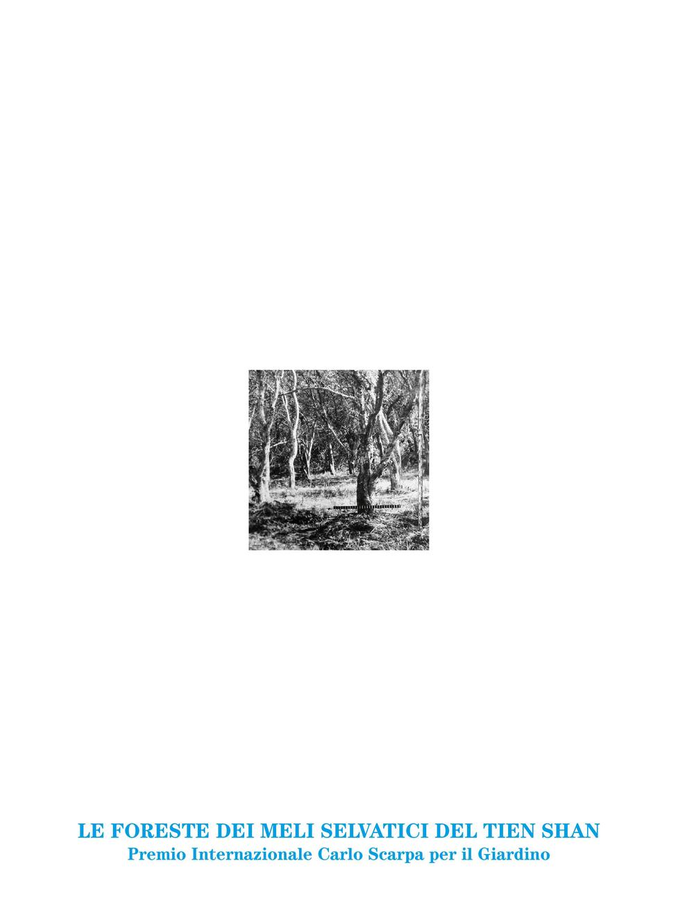 Le foreste dei meli selvatici del Tien Shan. Premio Internazionale Carlo Scarpa per il Giardino 2016