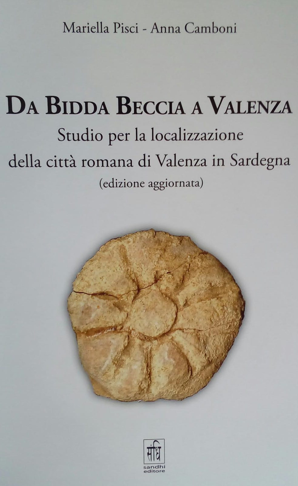 Da Bidda Beccia a Valenza. Studio per la localizzazione della città romana di Valenza in Sardegna