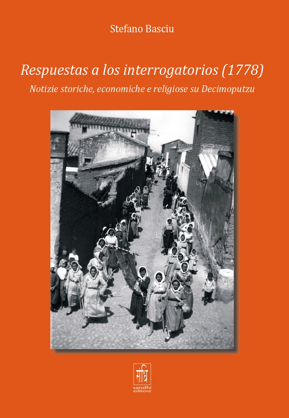 Respuestas a los interrogatorios (1778). Notizie storiche, economiche e religiose su Decimoputzu