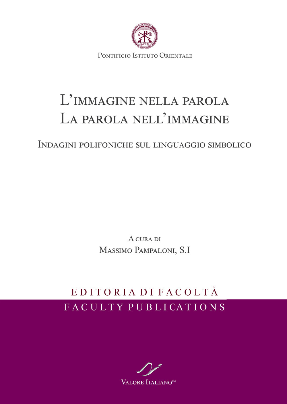 L'immagine nella parola. La parola nell’immagine. Indagini polifoniche sul linguaggio simbolico. Ediz. italiana e inglese