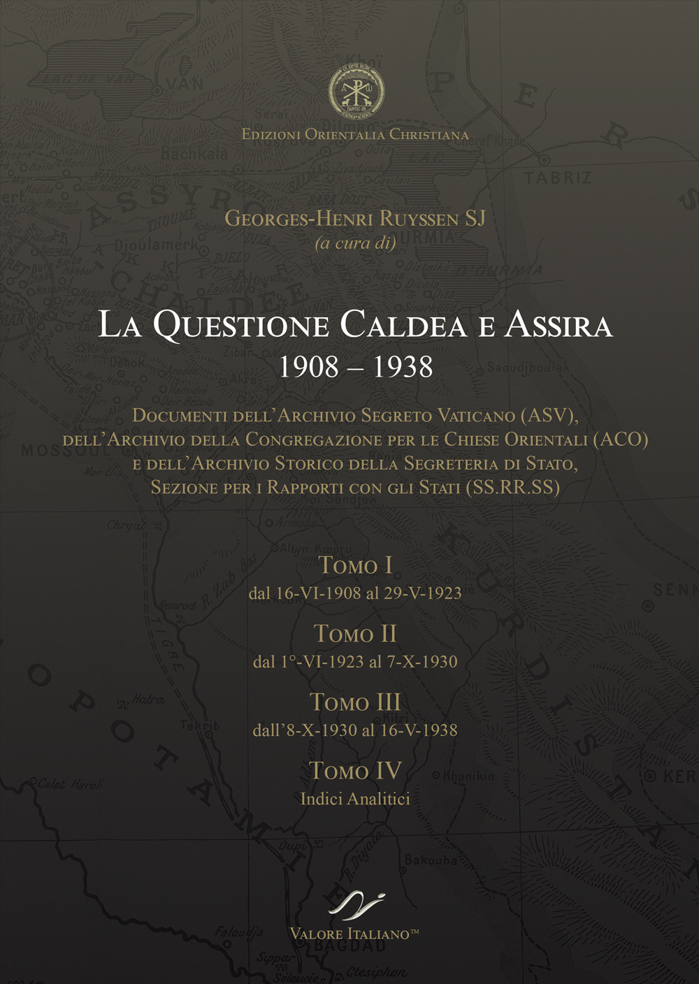 La quastione caldea e assira (1908-1938). Documenti degli archivi della Santa Sede ASV, ACO e SS.RR.SS.
