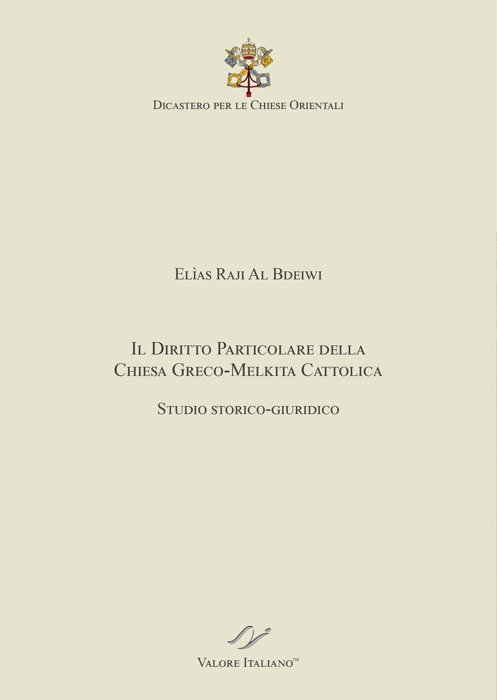Il Diritto particolare della Chiesa Greco-Melkita Cattolica. Studio storico-giuridico. Dicastero per le Chiese Orientali
