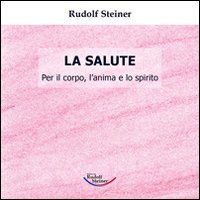 La salute. Per il corpo, l'anima e lo spirito