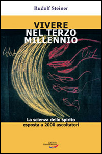 Vivere nel Terzo millennio. La scienza dello spirito esposta a 2000