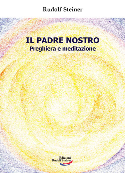 Il Padre nostro. Preghiera e meditazione