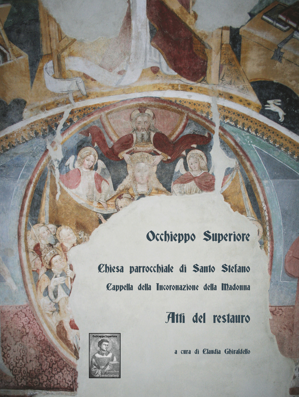 Occhieppo Superiore. Chiesa Parrocchiale di Santo Stefano. Cappella della Incoronazione della Madonna. Atti del restauro