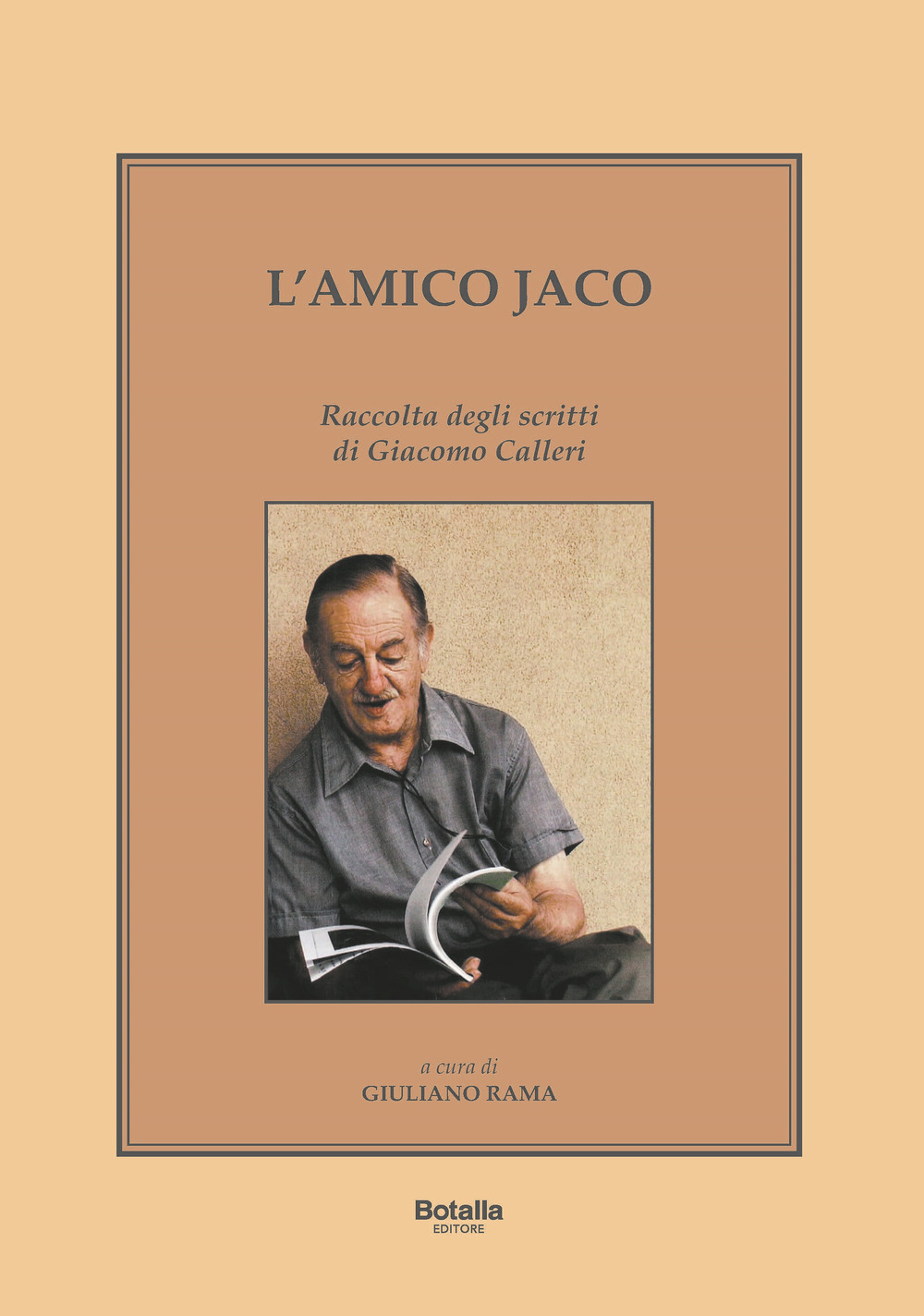 L'amico Jaco. Raccolta degli scritti di Giacomo Calleri