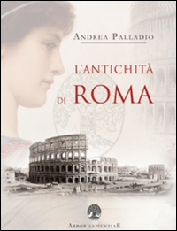 L'antichità di Roma