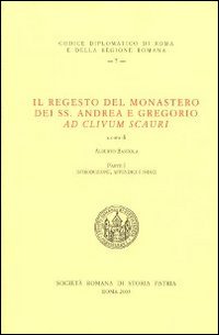 Il regesto del monastero dei SS. Andrea e Gregorio ad clivum scauri. Testo latino a fronte
