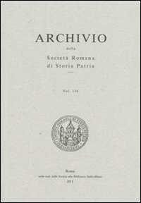 Archivio della Società romana di storia patria. Vol. 134: La società romana di storia patria per il 150° dell'unità d'Italia