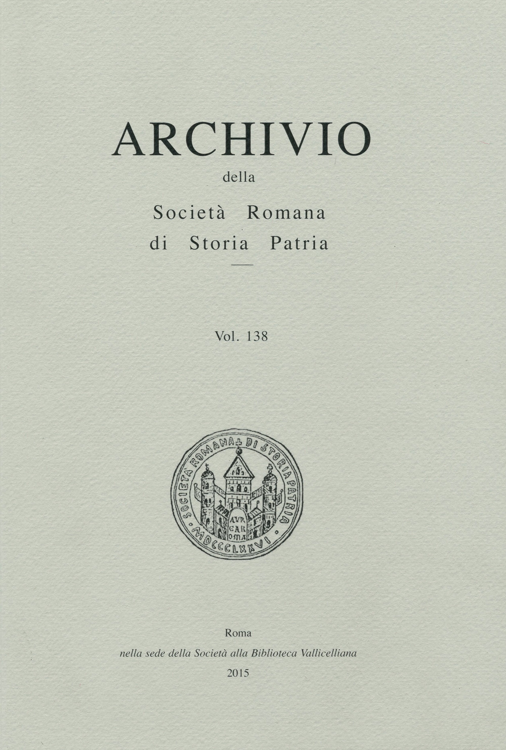 Archivio della Società romana di storia patria. Vol. 138
