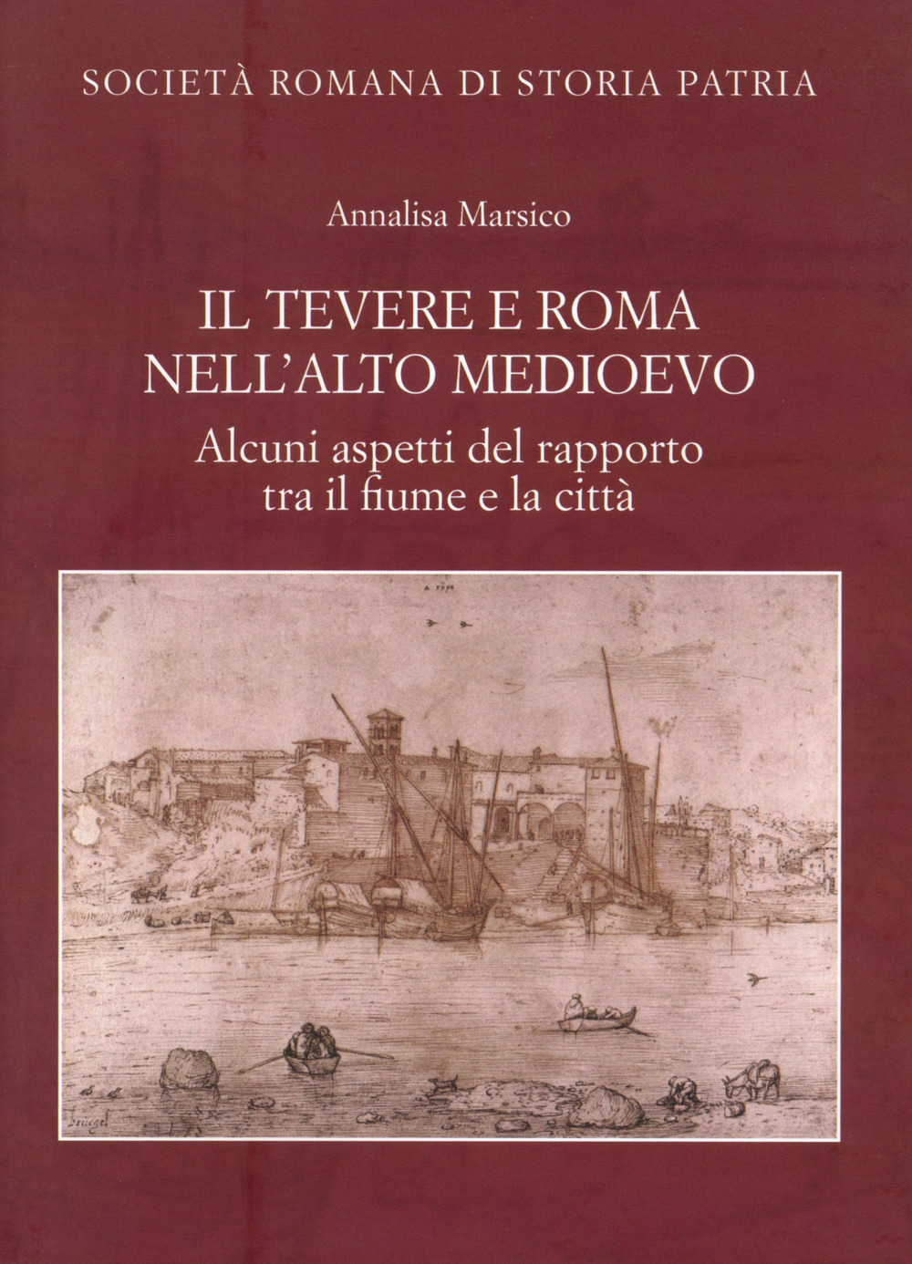 Il Tevere e Roma nell'alto medioevo. Alcuni aspetti del rapporto tra il fiume e la città