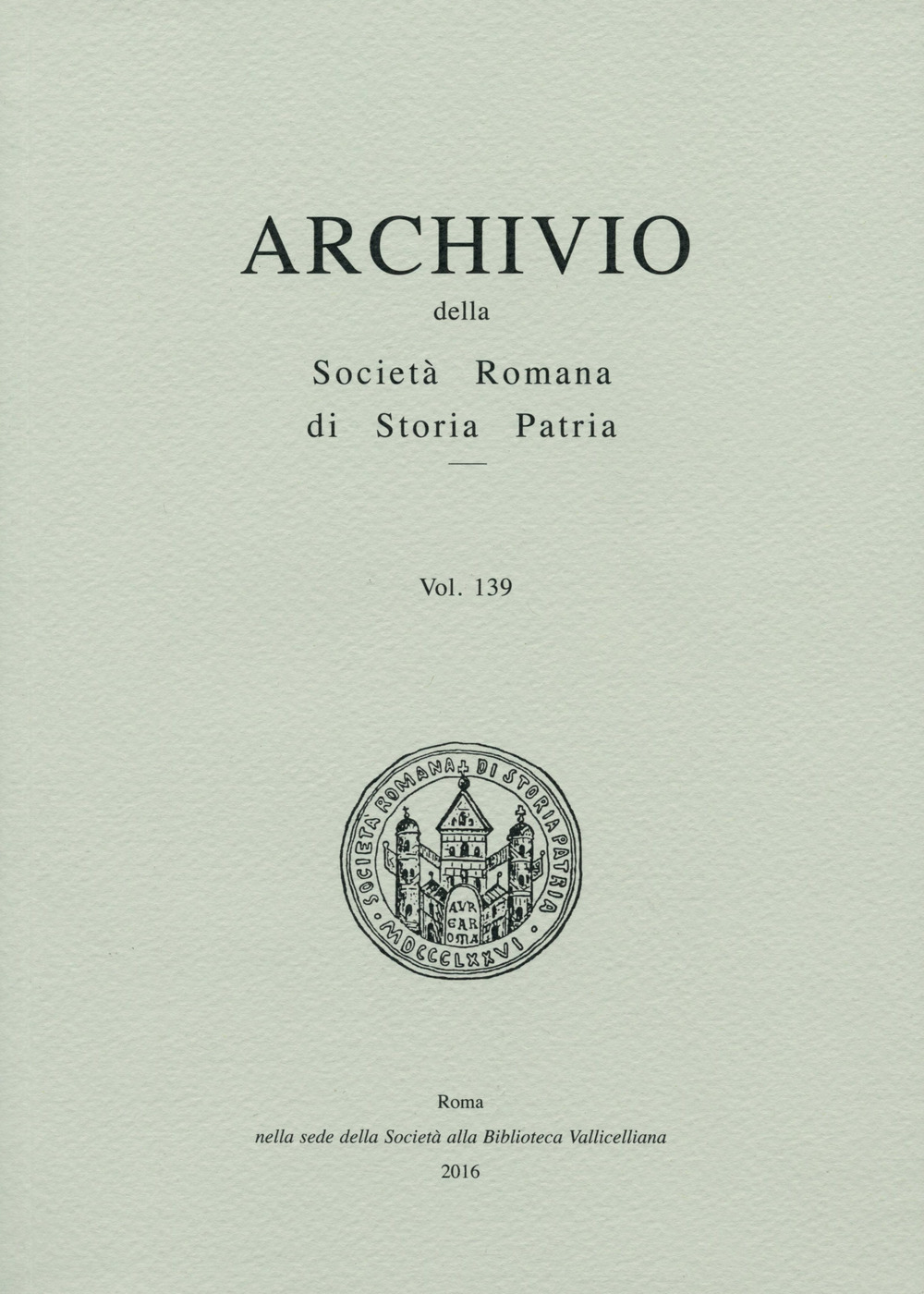 Archivio della Società romana di storia patria. Vol. 139