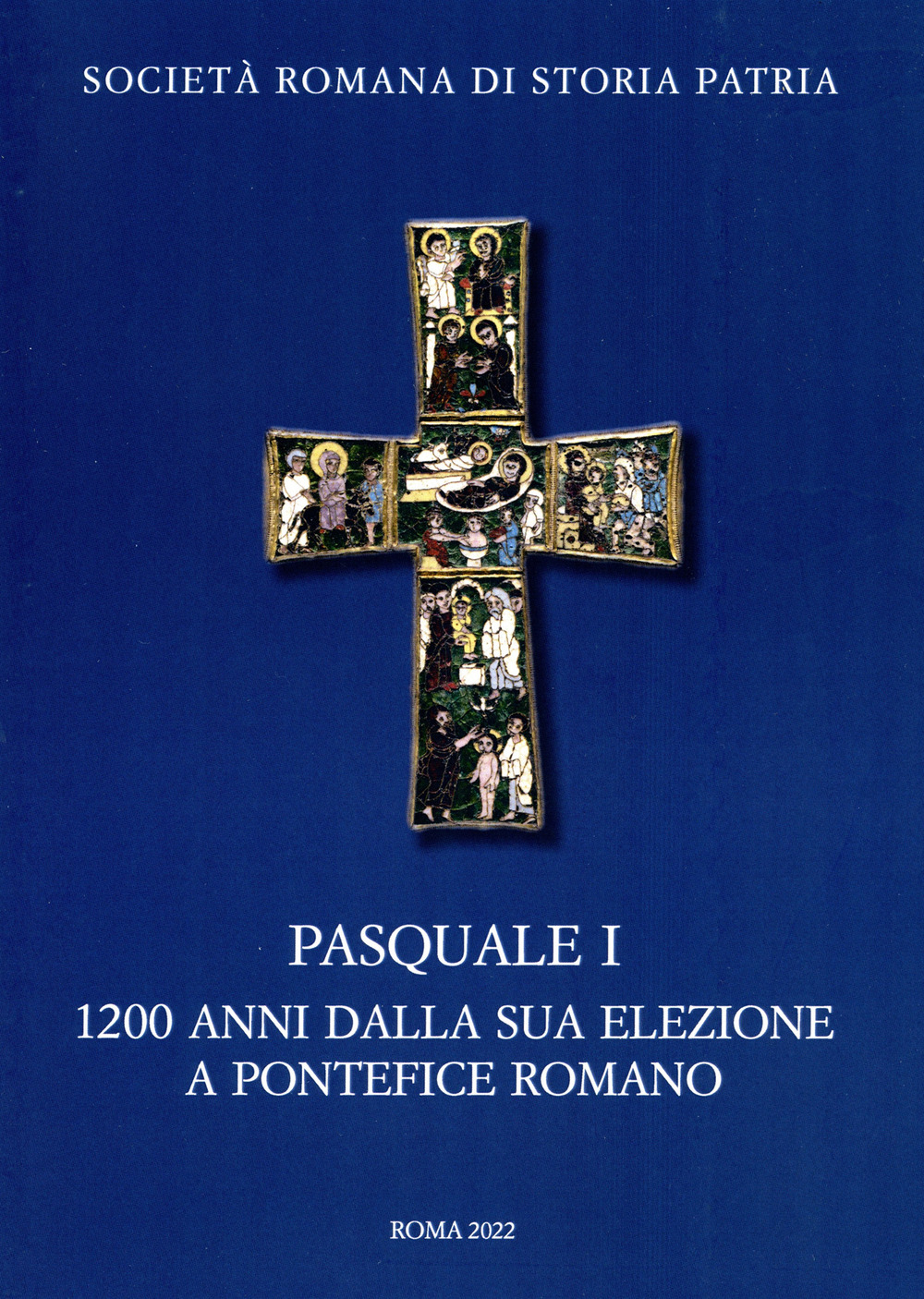 Pasquale I. 1200 anni dalla sua elezione a pontefice romano. Atti del Convegno Internazionale di Studi (Roma 9-11 novembre 2017)