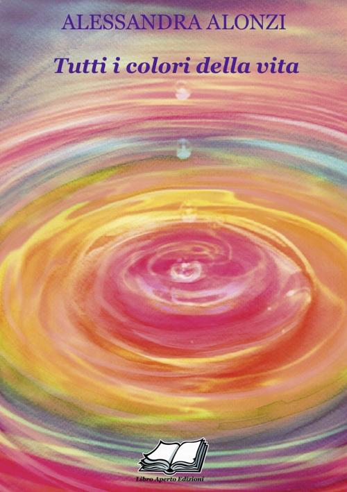 Tutti i colori della vita