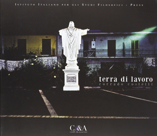Costetti Corrado. Terra di lavoro. Catalogo della mostra