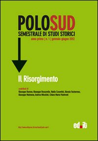 Polo Sud. Semestrale di Studi Storici. Vol. 1: Il Risorgimento