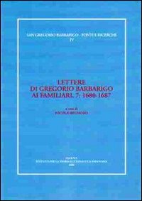 Lettere di Gregorio Barbarigo ai familiari. Vol. 7: 1680-1687