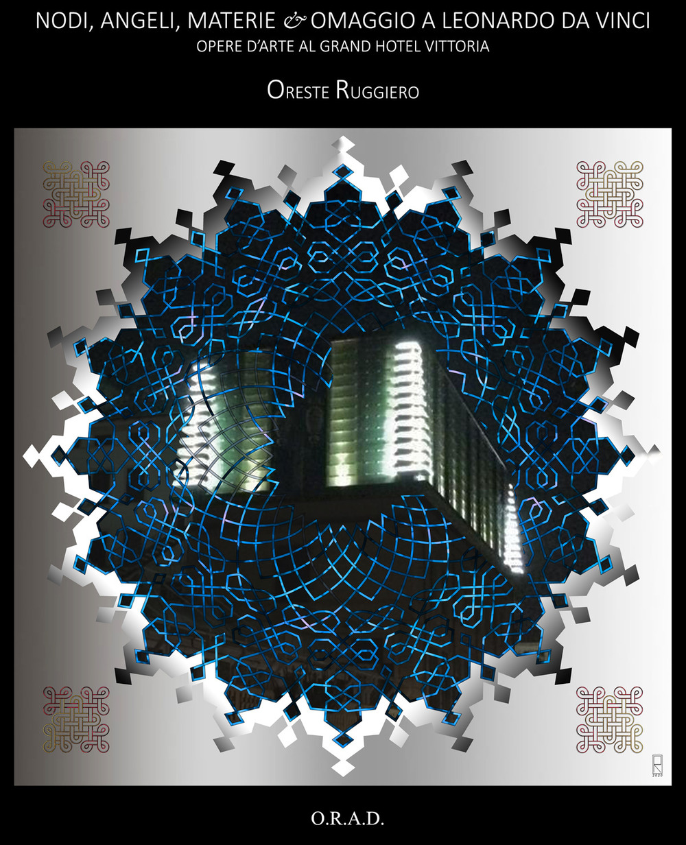Nodi, angeli, materie. Opere d'arte al Grand Hotel Vittoria. Omaggio a Leonardo da Vinci