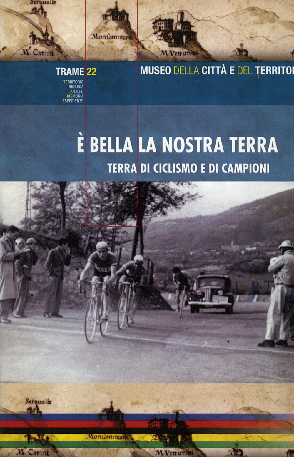 È bella la nostra terra. Terra di ciclismo e di campioni
