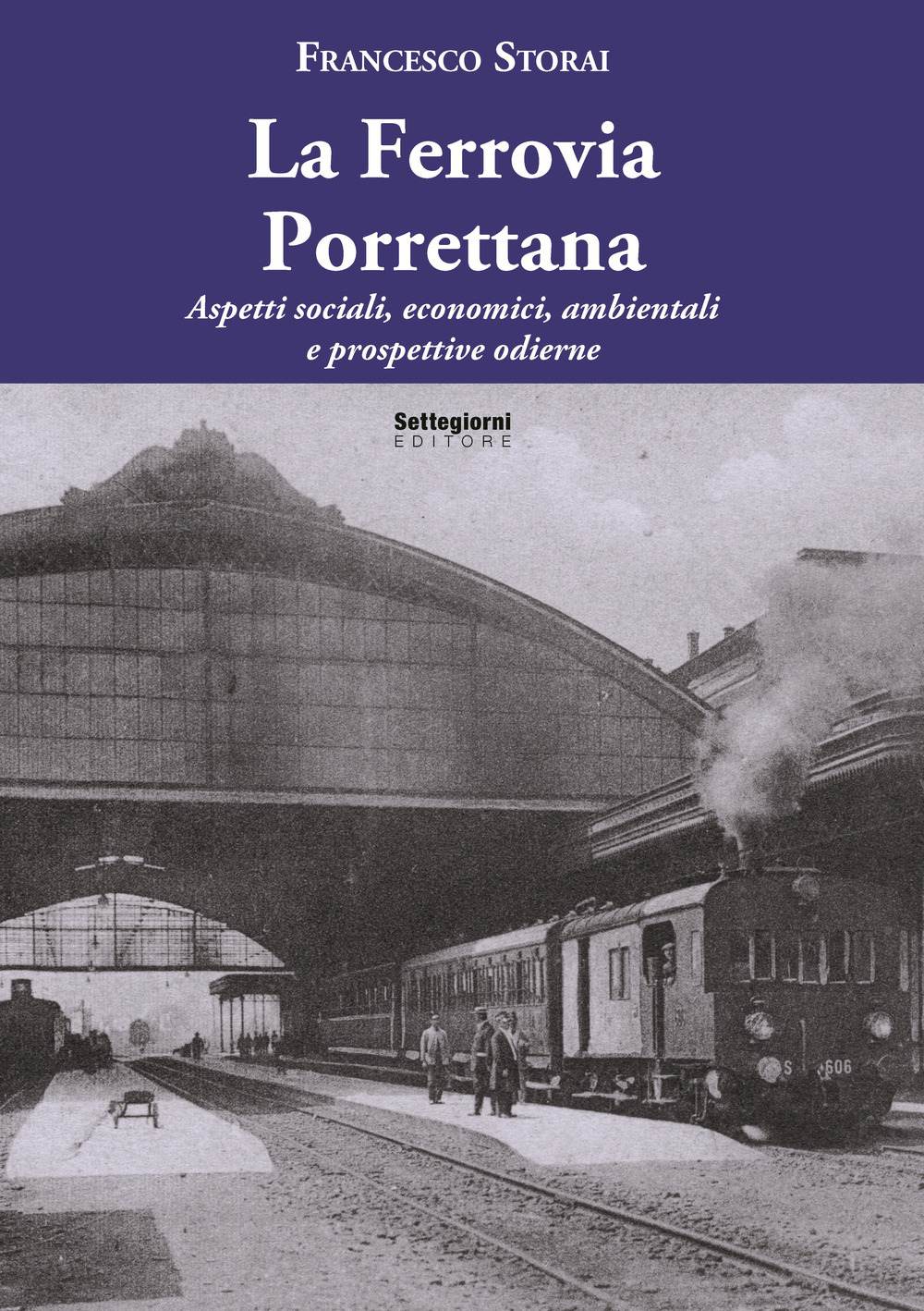 La Ferrovia Porrettana. Aspetti sociali, economici, ambientali e prospettive odierne