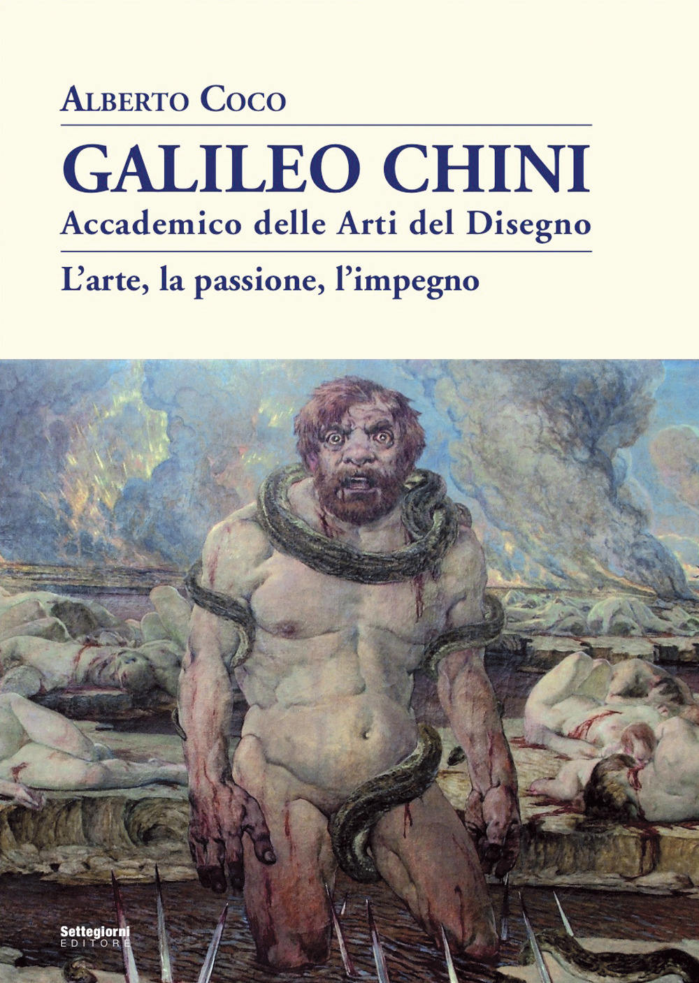 Galileo Chini. Accademico delle arti del disegno. L'arte, la passione, l'impegno