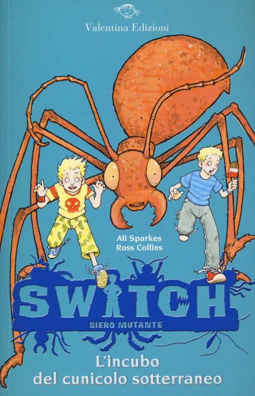 L'incubo del cunicolo sotterraneo. Switch. Siero mutante. Vol. 4